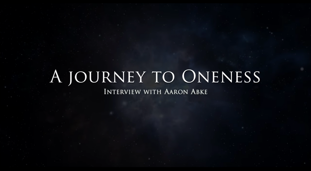 A Journey To Oneness - Interview with Aaron Abke (Anthony Chene Production)